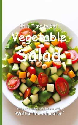 It's Time to Eat Vegetable Salad