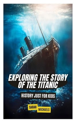 Exploring the Story of the Titanic