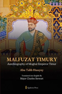 Malfuzat Timury - Autobiography of Moghul Emperor Timur