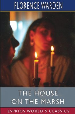 The House on the Marsh (Esprios Classics)