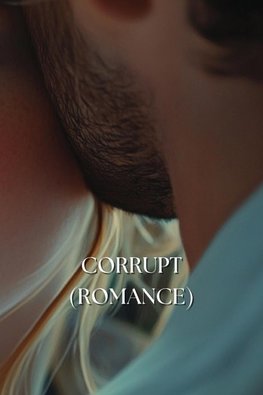 CORRUPT (ROMANCE)