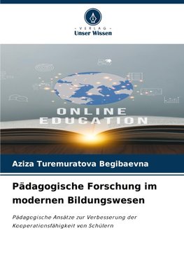 Pädagogische Forschung im modernen Bildungswesen