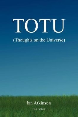 TOTU (Thoughts on the Universe)