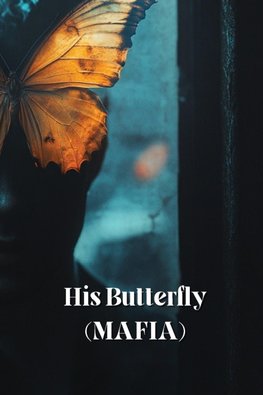 His Butterfly (MAFIA)