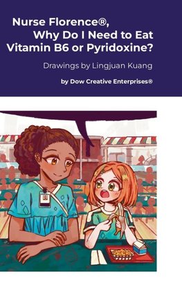 Nurse Florence®, Why Do I Need to Eat Vitamin B6 or Pyridoxine?