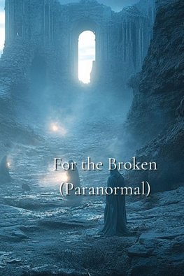 For the Broken(PARANORMAL)