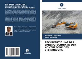 RECHTFERTIGUNG DER SPRENGTECHNIK IN DER KONTURZONE DES STEINBRUCHS