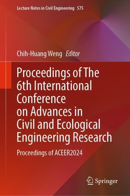 Proceedings of The 6th International Conference on Advances in Civil and Ecological Engineering Research