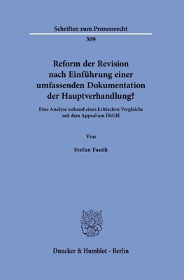 Reform der Revision nach Einführung einer umfassenden Dokumentation der Hauptverhandlung?