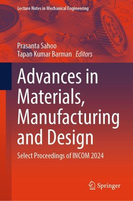 Advances in Materials, Manufacturing and Design