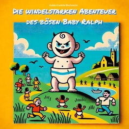 Die windelstarken Abenteuer des bösen Baby Ralph