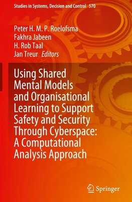 Using Shared Mental Models and Organisational Learning to Support Safety and Security Through Cyberspace: A Computational Analysis Approach