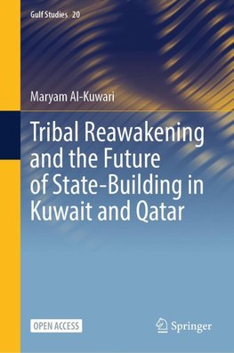 Tribal Reawakening and the Future of State-Building in Kuwait and Qatar