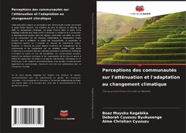 Perceptions des communautés sur l'atténuation et l'adaptation au changement climatique