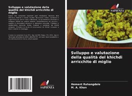 Sviluppo e valutazione della qualità del khichdi arricchito di miglio