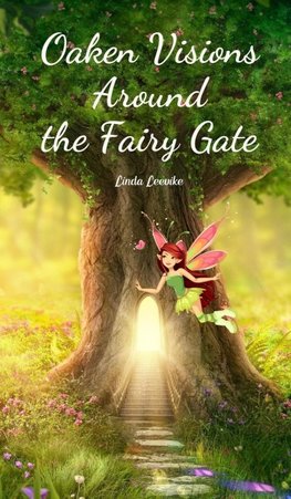 Oaken Visions Around the Fairy Gate