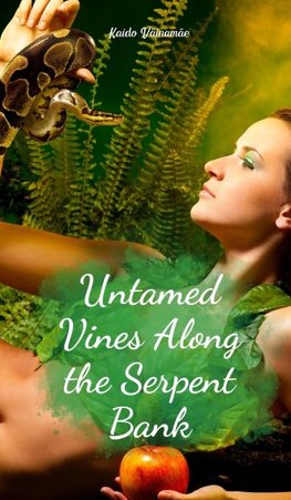 Untamed Vines Along the Serpent Bank