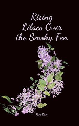 Rising Lilacs Over the Smoky Fen