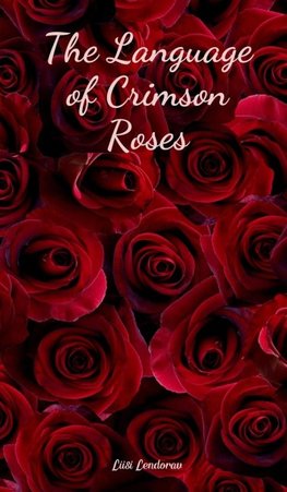 The Language of Crimson Roses