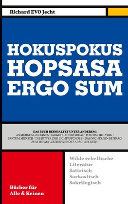 Hokuspokus. Hopsasa. Ergo sum