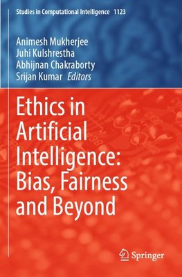 Ethics in Artificial Intelligence: Bias, Fairness and Beyond