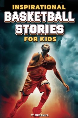 Inspirational Basketball Stories for Kids