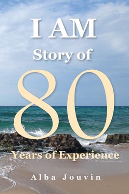 I Am Story of 80 Years of Experience