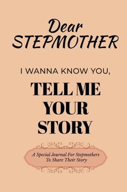 Dear Stepmom Guided Journal For Memory Keepsake, I Wanna Know You, Tell Me Your Story