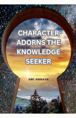 Character Adorns the Knowledge Seeker