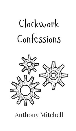 Clockwork Confessions