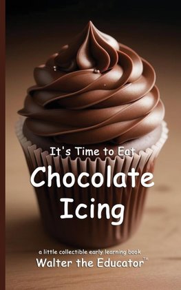 It's Time to Eat Chocolate Icing