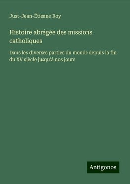 Histoire abrégée des missions catholiques