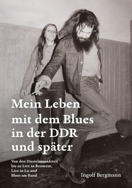 Mein Leben mit dem Blues in der DDR und später