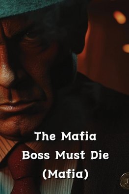 The Mafia Boss Must Die (Mafia)