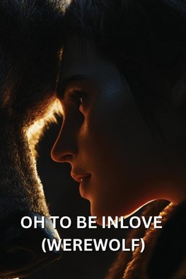 OH TO BE INLOVE (WEREWOLF)