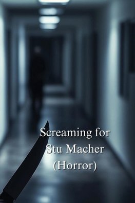 Screaming for Stu Macher (Horror)