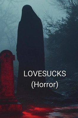 LOVESUCKS (Horror)