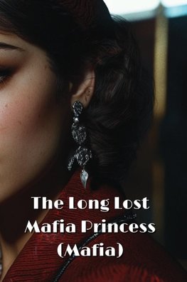 The Long-Lost Mafia Princess (Mafia)