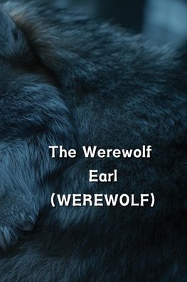 The Werewolf Earl (WEREWOLF)