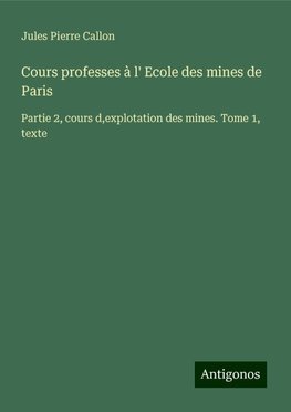 Cours professes à l' Ecole des mines de Paris