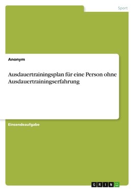 Ausdauertrainingsplan für eine Person ohne Ausdauertrainingserfahrung