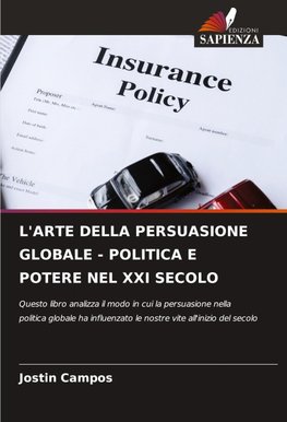 L'ARTE DELLA PERSUASIONE GLOBALE - POLITICA E POTERE NEL XXI SECOLO