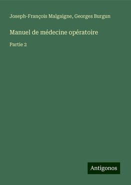 Manuel de médecine opératoire