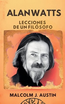 Alan Watts - Lecciones de un Filósofo