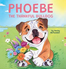 Phoebe The Thankful Bulldog