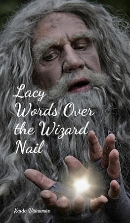 Lacy Words Over the Wizard Nail