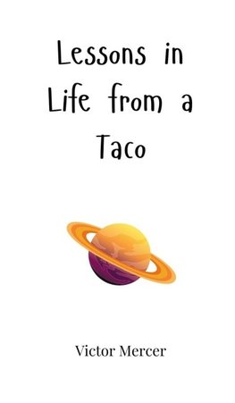 Lessons in Life from a Taco