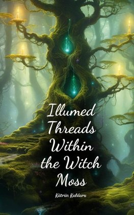 Illumed Threads Within the Witch Moss