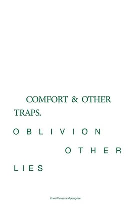 Comfort and Other Traps, Oblivion and Other Lies