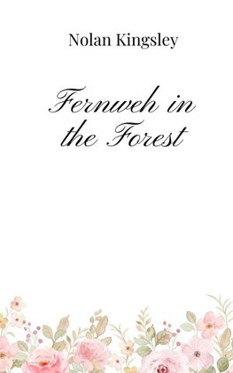 Fernweh in the Forest